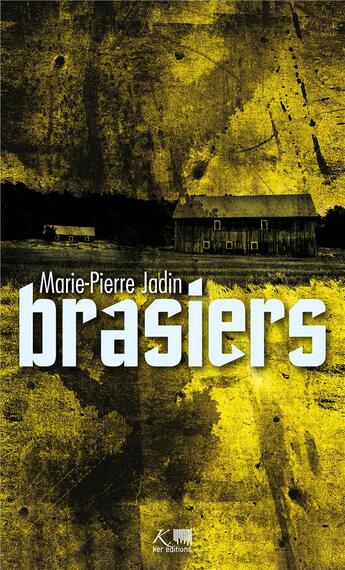 Couverture du livre « Brasiers » de Marie-Pierre Jadin aux éditions Ker Editions