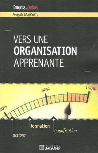 Couverture du livre « Vers une organisation apprenante » de Beaujolin aux éditions Liaisons