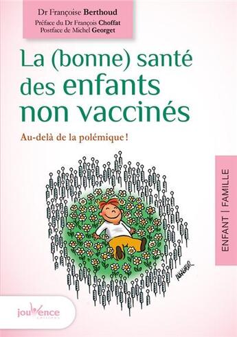 Couverture du livre « La bonne santé des enfants non vaccinés ; au-delà de la polémique » de Francoise Berthoud aux éditions Jouvence