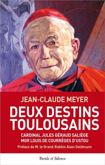 Couverture du livre « Deux destins toulousains ; cardinal Jules Géraud Saliège, Mgr Louis de Courrèges D'Ustou » de Jean-Claude Meyer aux éditions Parole Et Silence