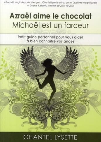 Couverture du livre « Azraël aime le chocolat ; Michel est un farceur ; petit guide personnel pour vous aider à bien connaître vos anges » de Lysette Chantel aux éditions Ada