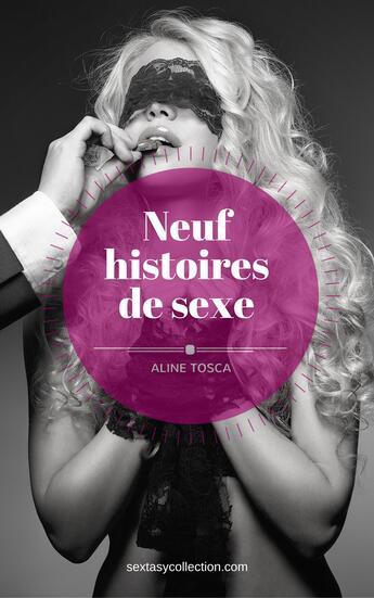 Couverture du livre « Neuf histoires de sexe » de Aline Tosca aux éditions Numeriklivres