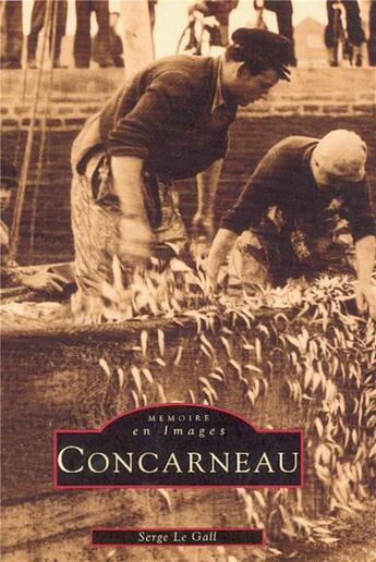 Couverture du livre « Concarneau t.1 » de Serge Le Gall aux éditions Editions Sutton