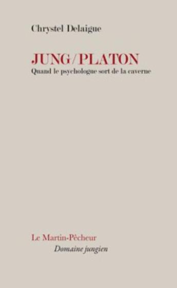 Couverture du livre « Gung / Platon ; quand le psychologue sort de la caverne » de Chrystel Delaigue aux éditions Le Martin-pecheur