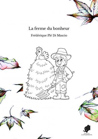 Couverture du livre « La ferme du bonheur » de Ple Di Ma Frederique aux éditions Thebookedition.com