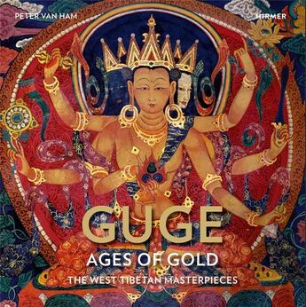 Couverture du livre « Guge ages of gold the west tibetan masterpieces » de Van Han Peter aux éditions Hirmer