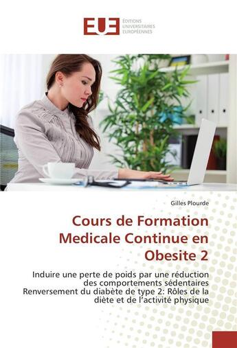 Couverture du livre « Cours de formation medicale continue en obesite 2 » de Gilles Plourde aux éditions Editions Universitaires Europeennes