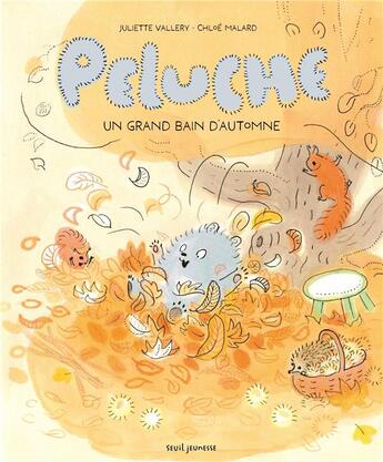 Couverture du livre « Peluche, un grand bain d'automne » de Juliette Vallery et Chloe Malard aux éditions Seuil Jeunesse