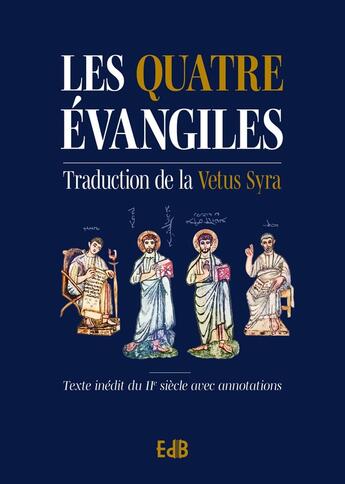 Couverture du livre « Les quatre évangiles : Traduction de la vetus syra » de Etienne Metenier aux éditions Des Beatitudes