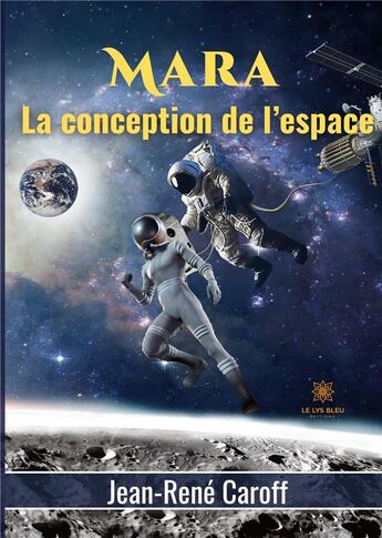 Couverture du livre « Mara : la conception de l'espace » de Caroff Jean-Rene aux éditions Le Lys Bleu