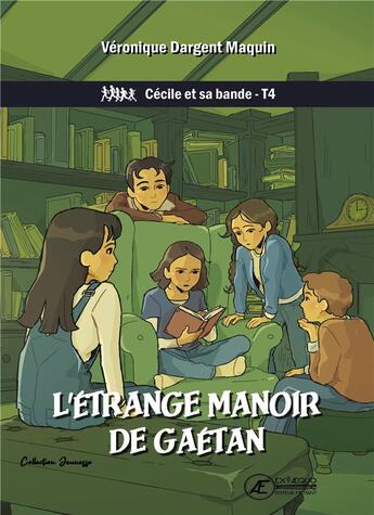 Couverture du livre « Cécile et sa bande » de Veronique Dargent Maquin aux éditions Ex Aequo