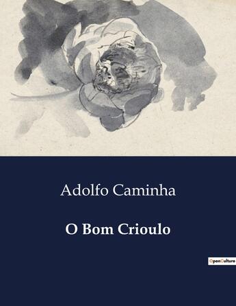 Couverture du livre « O Bom Crioulo » de Adolfo Caminha aux éditions Culturea