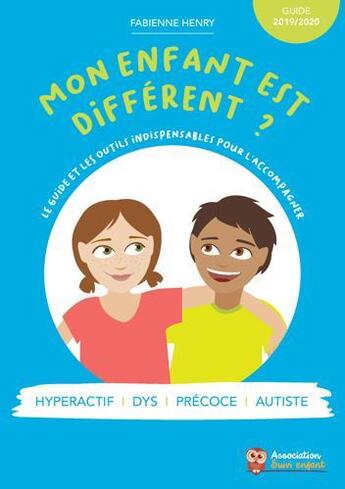 Couverture du livre « Mon enfant est différent ? le guide et les outils indispensables pour l'accompagner (édition 2019/2020) » de Fabienne Henry aux éditions Suivi Enfant