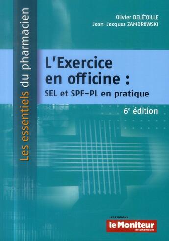 Couverture du livre « L exercice en officine 6e ed » de Deletoille aux éditions Moniteur Des Pharmacies