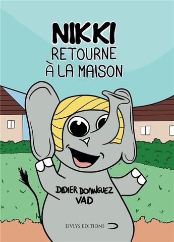 Couverture du livre « Nikki retourne a la maison » de Dominguez/Delbreil aux éditions Eivlys