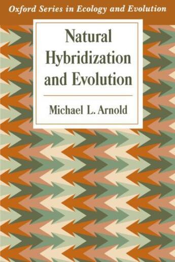 Couverture du livre « Natural Hybridization and Evolution » de Arnold Michael L aux éditions Oxford University Press Usa