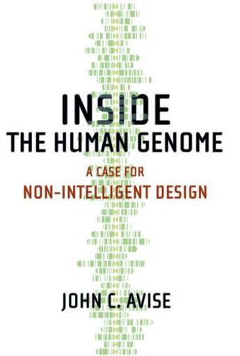 Couverture du livre « Inside the Human Genome: A Case for Non-Intelligent Design » de Avise John C aux éditions Oxford University Press Usa