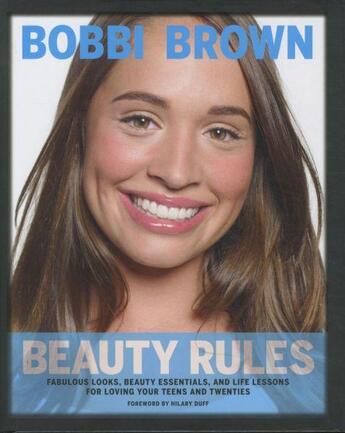 Couverture du livre « Bobbi Brown Beauty Rules ; Fabulous Looks, Beauty Essentials, and Life Lessons » de Bobbi Brown aux éditions Chronicle Books