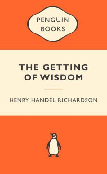 Couverture du livre « The Getting of Wisdom Popular Penguin » de Handel Richardson Henry aux éditions Penguin Books Ltd Digital