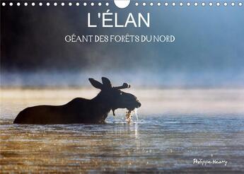 Couverture du livre « L elan geant des forets du nord calendrier mural 2020 din a4 horizontal - les quatre saisons de l el » de Philippe Henry aux éditions Calvendo