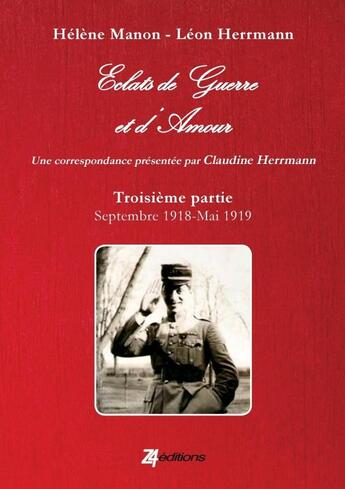 Couverture du livre « Eclats de Guerre et d'Amour troisième partie : septembre 1918 - mai 1919 » de Léon Herrmann Hélène Manon aux éditions Lulu