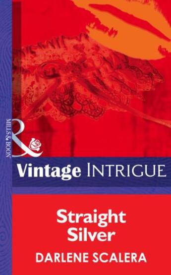 Couverture du livre « Straight Silver (Mills & Boon Intrigue) (Lipstick Ltd. - Book 1) » de Darlene Scalera aux éditions Mills & Boon Series