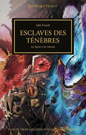 Couverture du livre « Warhammer 40.000 - the Horus Heresy Tome 51 : esclaves des ténèbres, les égarés et les damnés » de John French aux éditions Black Library