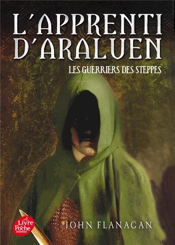 Couverture du livre « L'apprenti d'Araluen t.4 ; les guerriers des steppes » de John Flanagan aux éditions Le Livre De Poche Jeunesse