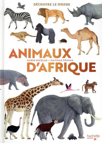 Couverture du livre « Découvre le monde ; animaux d'Afrique » de Mathias Friman et Marie Nicolas aux éditions Hachette Enfants