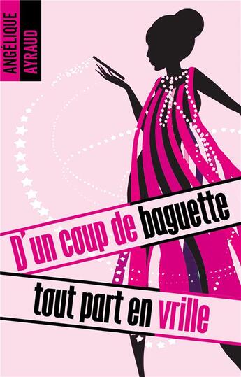 Couverture du livre « D'un coup de baguette tout part en vrille » de Ayraud Angelique aux éditions Hlab