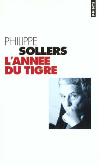 Couverture du livre « Annee Du Tigre. Journal (1998) (L') » de Philippe Sollers aux éditions Points