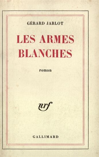 Couverture du livre « Les armes blanches » de Jarlot Gerard aux éditions Gallimard