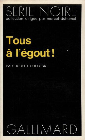 Couverture du livre « Tous à l'égout ! » de Robert Pollock aux éditions Gallimard