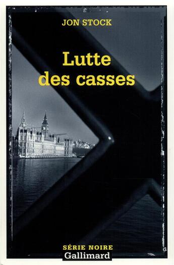 Couverture du livre « Lutte des casses » de Jon Stock aux éditions Gallimard