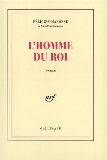 Couverture du livre « L'homme du roi » de Felicien Marceau aux éditions Gallimard