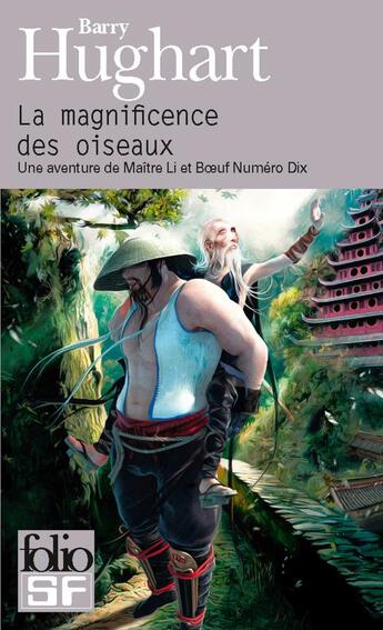 Couverture du livre « La magnificence des oiseaux » de Barry Hughart aux éditions Gallimard