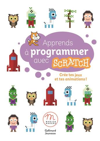 Couverture du livre « Apprends à programmer avec Scratch ; crée tes jeux et tes animations ! » de Khamsay et Terosier aux éditions Gallimard-jeunesse