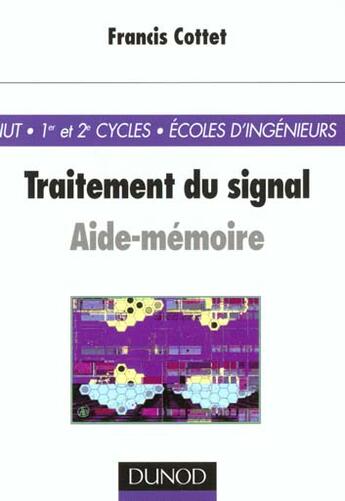 Couverture du livre « Aide Memoire De Traitement Du Signal » de Francis Cottet aux éditions Dunod