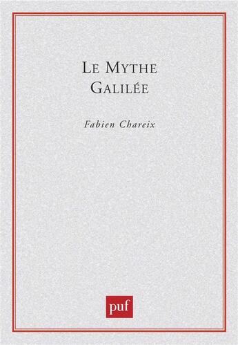 Couverture du livre « Le mythe Galilée » de Fabien Chareix aux éditions Puf