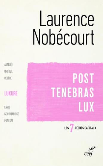 Couverture du livre « Post tenebras lux ; la luxure » de Laurence Nobecourt aux éditions Cerf