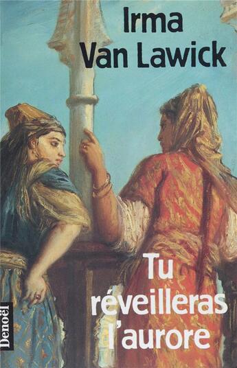 Couverture du livre « Tu reveilleras l'aurore » de Irma Van Lawick aux éditions Denoel