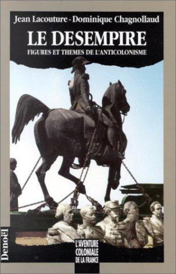 Couverture du livre « Le desempire - figures et themes de l'anticolonisme » de Chagnollaud aux éditions Denoel