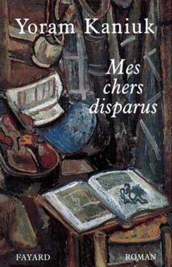 Couverture du livre « Mes chers disparus » de Yoram Kaniuk aux éditions Fayard