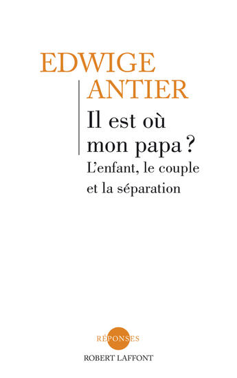 Couverture du livre « Il est où mon papa ? » de Edwige Antier aux éditions Robert Laffont