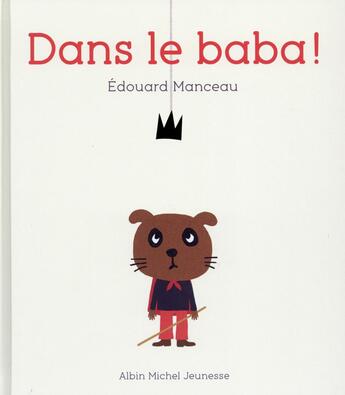 Couverture du livre « Dans le baba ! » de Edouard Manceau aux éditions Albin Michel Jeunesse