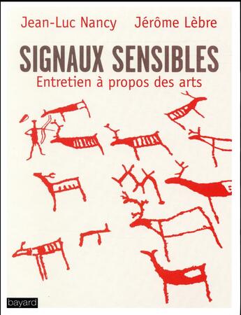 Couverture du livre « Signaux sensibles ; entretiens à propos des arts » de Jean-Luc Nancy et Jerome Lebre aux éditions Bayard