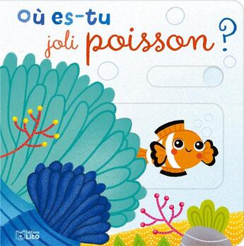 Couverture du livre « Où es tu joli poisson ? » de  aux éditions Lito