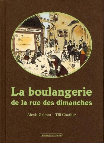 Couverture du livre « La boulangerie de la rue des dimanches » de A Galmot aux éditions Grasset Jeunesse