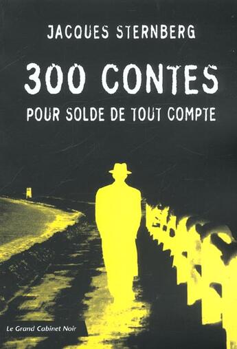 Couverture du livre « 300 contes pour solde de tout compte » de Jacques Sternberg aux éditions Belles Lettres