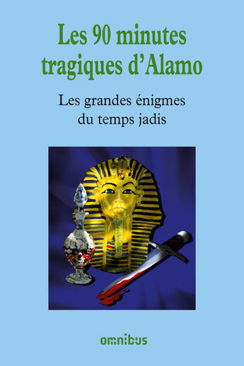 Couverture du livre « Les 90 minutes tragiques de l'Alamo » de Presente Par Bernard Michal aux éditions Omnibus